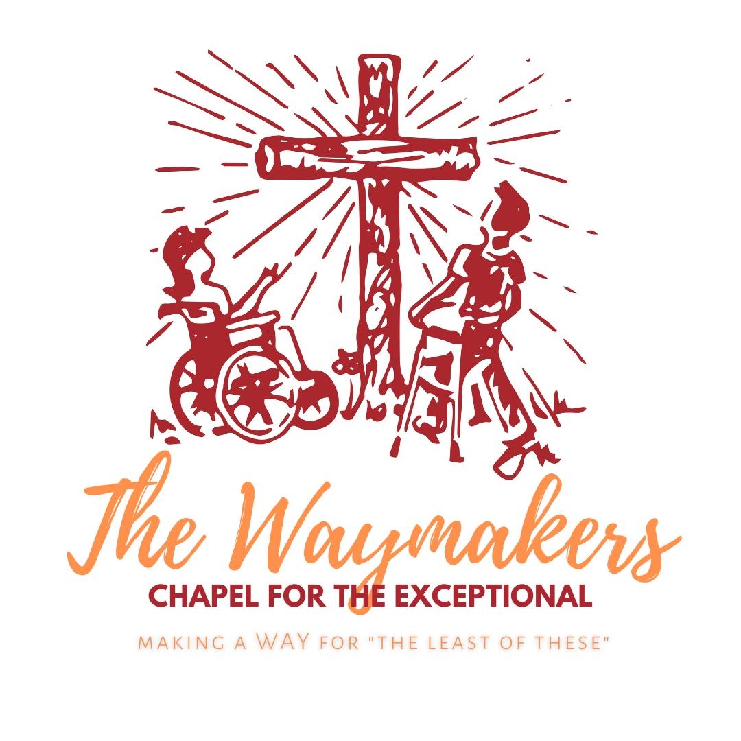 The Waymakers Chapel For the Exceptional